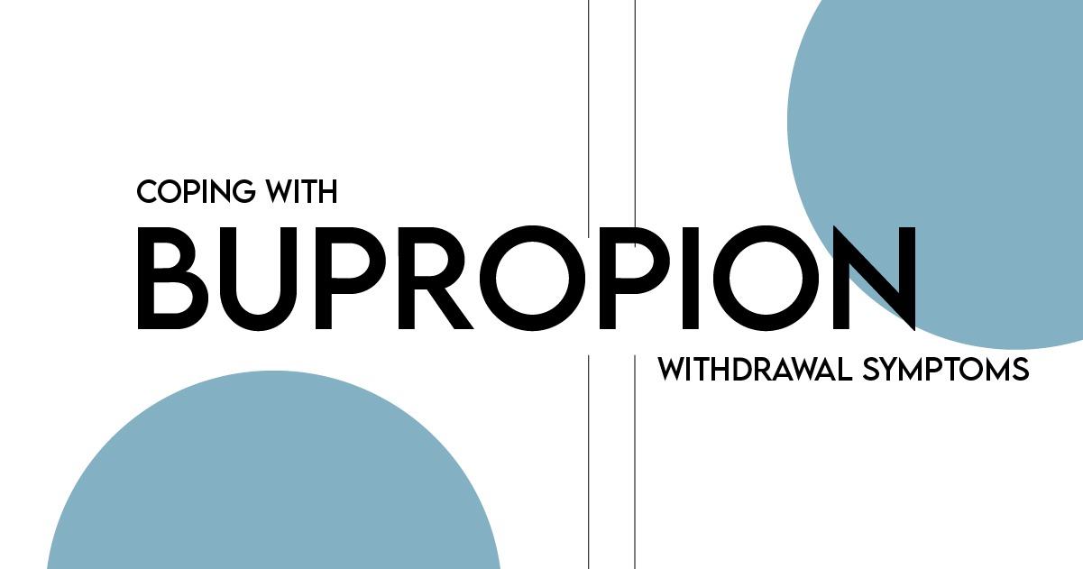 Coping With Bupropion Withdrawal Symptoms Safely