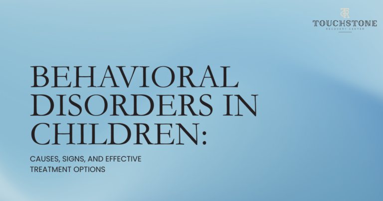 Title slide: 'Behavioral Disorders in Children' with subtitle 'Causes, Signs, and Effective Treatment Options' on a blue gradient background, Touchstone Recovery Center logo in the top-right.